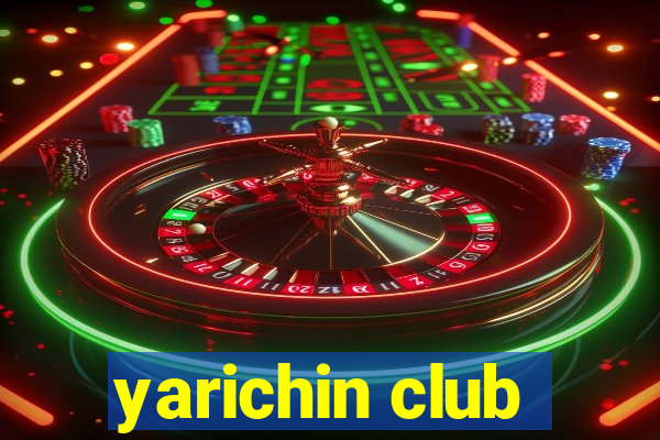 yarichin club